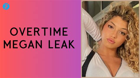 overtime.megan leaked videos|Overtime Megan